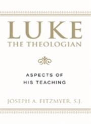 9781592449590: Luke the Theologian: Aspects of His Teaching