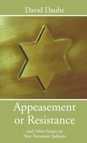Beispielbild fr Appeasement or Resistance: And other Essays on New Testament Judaism zum Verkauf von Windows Booksellers