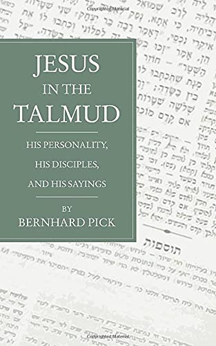 Imagen de archivo de Jesus in the Talmud: His Personality, His Disciples and His Sayings a la venta por Windows Booksellers