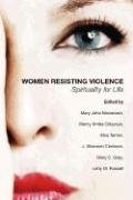 Beispielbild fr Women Resisting Violence: Spirituality for Life zum Verkauf von Revaluation Books