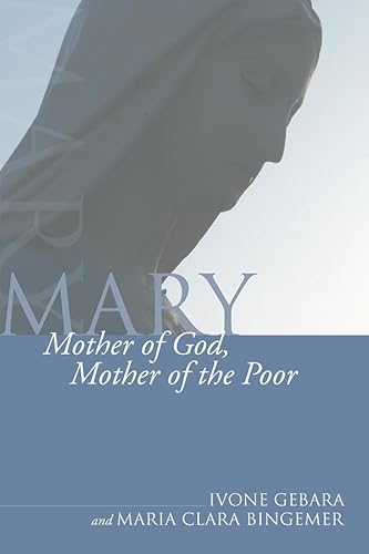 Mary, Mother of God, Mother of the Poor (Theology and Liberation) (9781592449750) by Gebara, Ivone