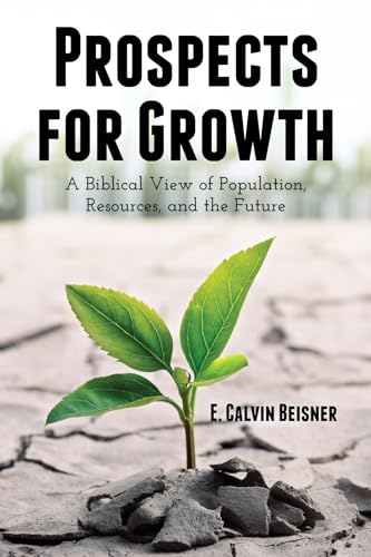Beispielbild fr Prospects for Growth: A Biblical View of Population, Resources, and the Future zum Verkauf von Windows Booksellers