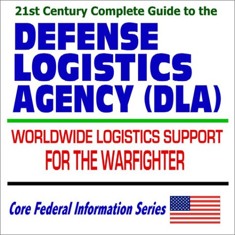 Beispielbild fr 21st Century Complete Guide to the Defense Logistics Agency (DLA): Providing Worldwide Logistics Support for the Warfighter, Military Materials Packing and Handling Handbooks (CD-ROM) zum Verkauf von Revaluation Books