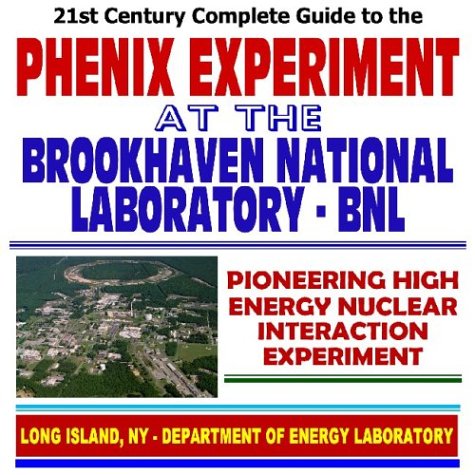 Beispielbild fr 21st Century Complete Guide to the Phenix Experiment at the Brookhaven National Laboratory (BNL), Pioneering High Energy Nuclear Interaction Experiment, High Energy Nuclear Physics (CD-ROM) zum Verkauf von Revaluation Books