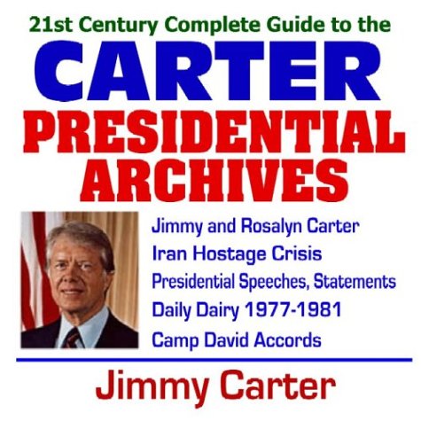 Imagen de archivo de 21st Century Complete Guide to the Carter Presidential Archives: President Jimmy Carter, Carter Administration, Iran Hostage Crisis, Camp David Accords . Presidential Library Material (CD-ROM) a la venta por Revaluation Books