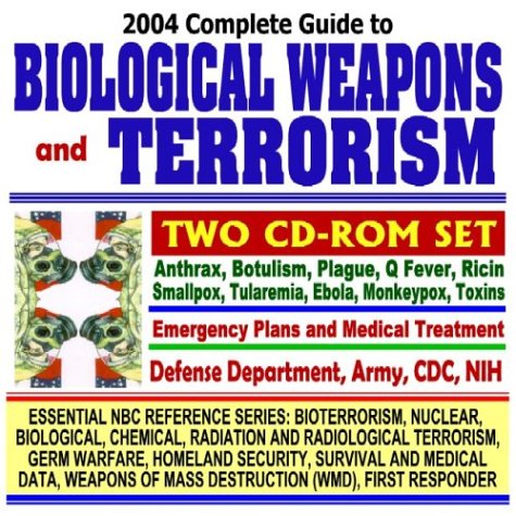 Imagen de archivo de 2004 Complete Guide to Biological Weapons and Terrorism, Anthrax, Smallpox, Monkeypox, Ricin, Botulism, Brucellosis, Toxins, Plague, Q Fever, . WMD, First Responder Two CD-ROM Set) a la venta por Bookmans