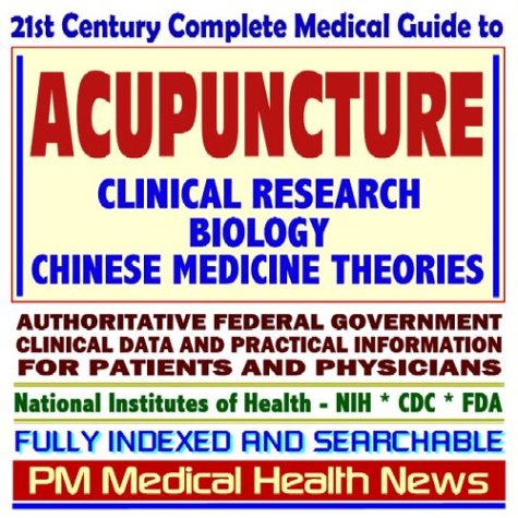 Beispielbild fr 21st Century Complete Medical Guide to Acupuncture and Chinese Medicine Theories, Alternative Medicine, Authoritative CDC, NIH, and FDA Documents, Clinical . for Patients and Physicians (CD-ROM) zum Verkauf von Bookmans