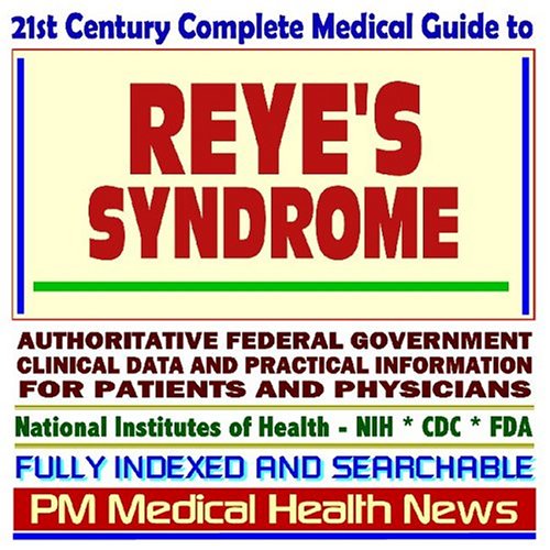 Imagen de archivo de 21st Century Complete Medical Guide to Reyes Syndrome, Reye Syndrome (RS), Authoritative Government Documents, Clinical References, and Practical Information for Patients and Physicians (CD-ROM) a la venta por Once Upon A Time Books