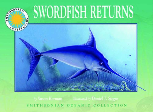 Beispielbild fr Swordfish Returns - a Smithsonian Oceanic Collection Book zum Verkauf von Wonder Book