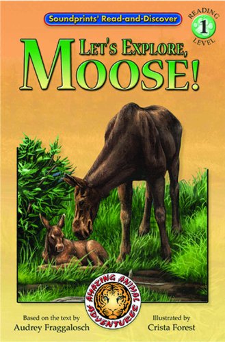 Stock image for Let's Explore, Moose! - an Amazing Animal Adventures Early Reader Book for sale by Ergodebooks