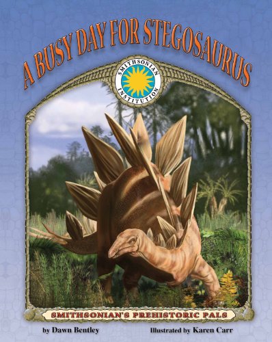 Stock image for A Busy Day for Stegosaurus (Smithsonian Prehistoric Pals) (Smithsonian Prehistoric Pals S.) for sale by Hay-on-Wye Booksellers