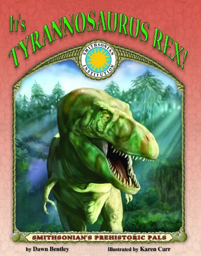 9781592491582: It's Tyrannosaurus Rex (Smithsonian's Prehistoric Pals)