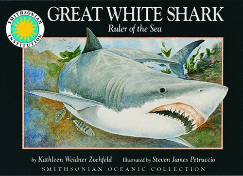 Imagen de archivo de Great White Shark: Ruler of the Sea - a Smithsonian Oceanic Collection Book a la venta por Ergodebooks