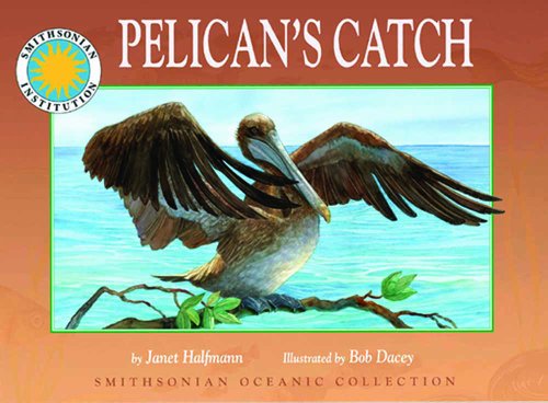 Beispielbild fr Pelican's Catch - a Smithsonian Oceanic Collection Book zum Verkauf von Wonder Book