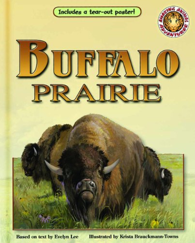 Stock image for Buffalo Prairie - An Amazing Animal Adventures Book (with poster and bonus facts) for sale by HPB-Ruby