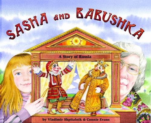 Stock image for Sasha and Babushka : A Story of Russia for sale by Better World Books