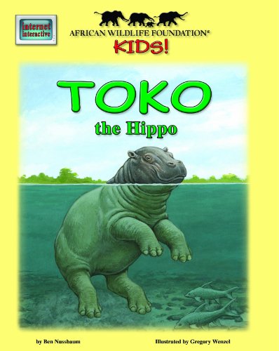 9781592495788: Toko the Hippo [With Poster] (African Wildlife Foundation Kids!)