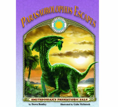 Beispielbild fr Parasaurolophus Escapes - a Smithsonian Prehistoric Pals Book (Smithsonian's Prehistoric Pals) zum Verkauf von Wonder Book