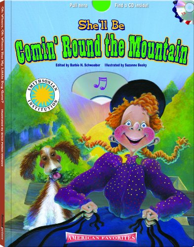 Beispielbild fr She'll Be Comin 'Round the Mountain - a Smithsonian American Favorites Book (with sing-along audiobook CD and music sheet) (Americas Favorites) zum Verkauf von SecondSale
