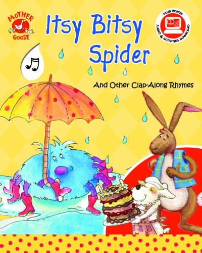 Beispielbild fr Itsy Bitsy Spider and Other Clap-Along Rhymes - a Mother Goose Nursery Rhymes Book (with sing-along audio CD) (Mother Goose Clap-Alongs) zum Verkauf von Wonder Book