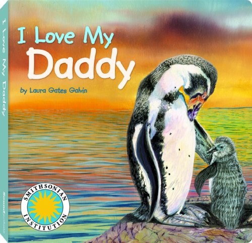 Stock image for I Love My Daddy - a Smithsonian I Love My Book for sale by Ergodebooks