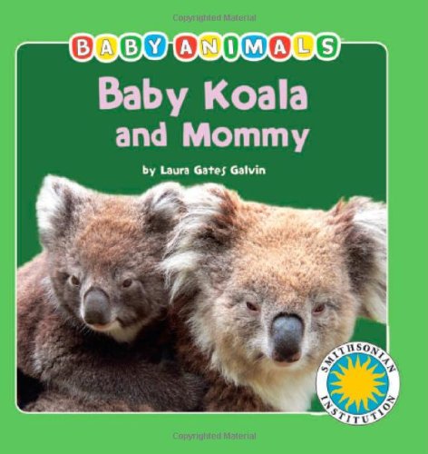 Stock image for Baby Koala and Mommy - a Smithsonian Baby Animals Book for sale by Ergodebooks