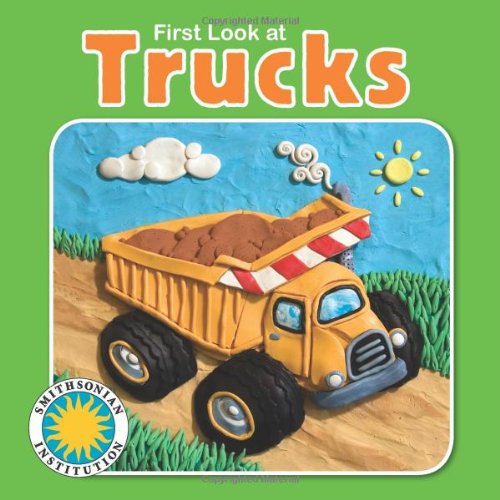 Stock image for First Look at Trucks - a Smithsonian First Look Book for sale by Once Upon A Time Books