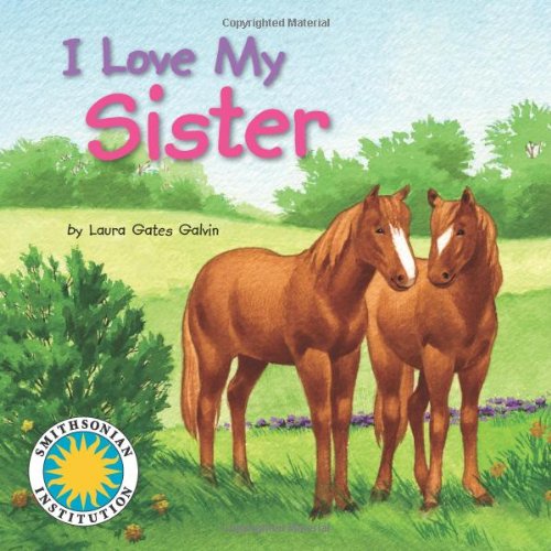 Stock image for I Love My Sister - a Smithsonian I Love My Book for sale by Wonder Book