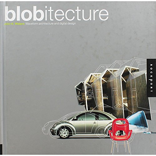 9781592530007: Blobitecture: Waveform Architecture and Digital Design: Waveform and Organic Design