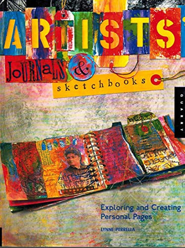 Artists' Journals and Sketchbooks: Exploring and Creating Personal Pages (9781592530199) by Perrella, Lynne