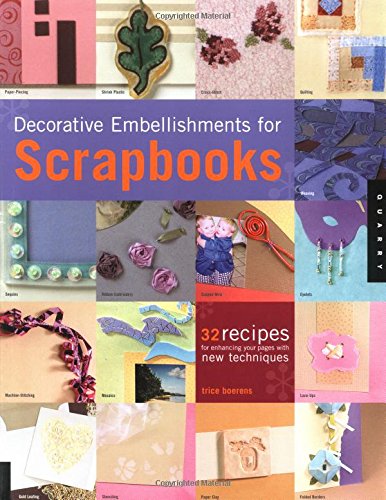Stock image for Decorative Embellishments for Scrapbooks: 32 Recipes for Enhancing Your Pages With New Techniques for sale by Wonder Book