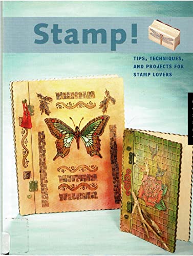 Stock image for Stamp!: Tips, Techniques, and Projects for Stamp Lovers (Craft) for sale by Dunaway Books