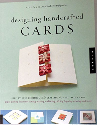 Imagen de archivo de Designing Handcrafted Cards: Step-by-Step Techniques for Crafting 60 Beautiful Cards a la venta por AwesomeBooks