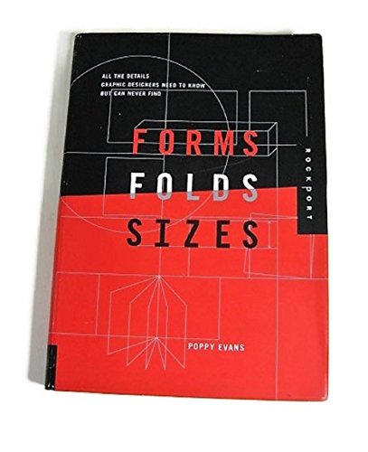 Stock image for Forms, Folds, and Sizes: All the Details Graphic Designers Need to Know but Can Never Find for sale by Orion Tech