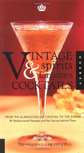 Beispielbild fr Vintage Spirits and Forgotten Cocktails : From the Alamagoozlum Cocktail to the Zombie zum Verkauf von Wonder Book