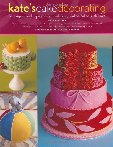 Imagen de archivo de Kate's Cake Decorating: Techniques and Tips For Fun and Fancy Cakes Baked With Love a la venta por Ergodebooks