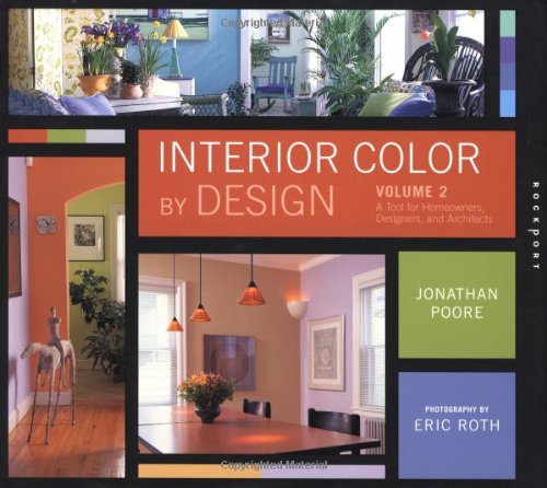 Beispielbild fr Interior Color by Design Vol. 2 : A Tool for Homeowners, Designers, and Architects zum Verkauf von Better World Books