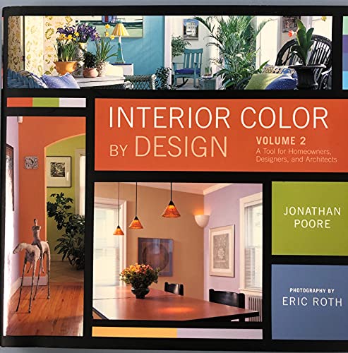 Stock image for Interior Color By Design, Volume 2: A Design Tool for Homeowners, Designers, and Architects for sale by Ergodebooks
