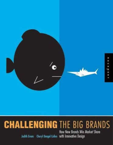 Beispielbild fr Challenging The Big Brands: How New Brands Win Market Share With Innovative Design zum Verkauf von Wonder Book