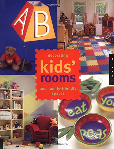 Decorating Kids' Rooms And Family-Friendly Spaces (9781592530946) by Kasabian, Anna; Santiesteban, Eugenia