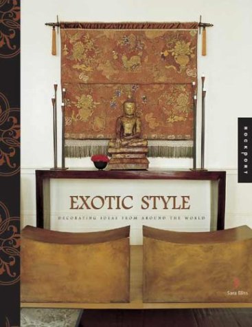 Beispielbild fr Exotic Style : Decorating Ideas from Around the World zum Verkauf von Better World Books