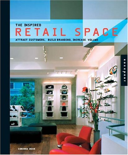 Imagen de archivo de The Inspired Retail Space : Attract Customers, Build Branding, Increase Volume a la venta por Better World Books