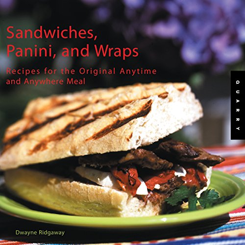 Imagen de archivo de Sandwiches, Panini, and Wraps: Recipes for the Original Anytime and Anywhere Meal a la venta por Wonder Book