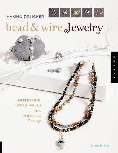 Beispielbild fr Making Designer Bead and Wire Jewelry : Techniques for Unique Designs and Handmade Findings zum Verkauf von Better World Books