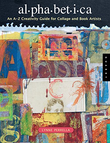 Beispielbild fr Alphabetica: An A-Z Creativity Guide for Collage and Book Artists zum Verkauf von WorldofBooks