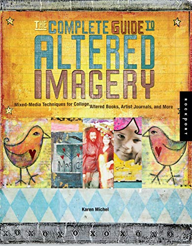 Beispielbild fr The Complete Guide to Altered Imagery : Mixed-Media Techniques for Collage, Altered Books, Artist Journals, and More zum Verkauf von Reliant Bookstore