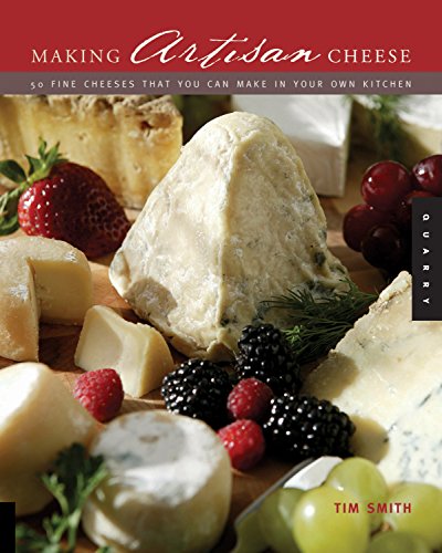 Beispielbild fr Making Artisan Cheese: Fifty Fine Cheeses That You Can Make in Your Own Kitchen zum Verkauf von Montana Book Company