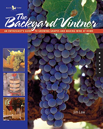Imagen de archivo de The Backyard Vintner an Enthusiast's Guide to Grwoing Grapes and Making Wine at Home a la venta por Chequamegon Books