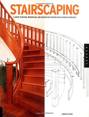 Imagen de archivo de Stairscaping: A Guide To Buying, Remodeling, And Decorating Interior And Exterior Staircases a la venta por Front Cover Books