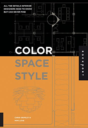 Imagen de archivo de Color, Space, and Style: All the Details Interior Designers Need to Know but Can Never Find a la venta por Goodwill Books